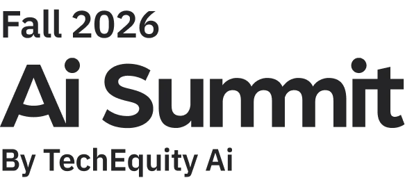 Ai Summit Fall 2026 by TechEquity Ai